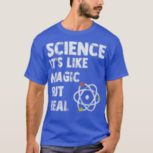 Scientist It's Like Magic But Real Science Lover 2 T-Shirt
