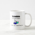Scientists Mug<br><div class="desc">If you are a scientist, you are probably really smart. Why not lord it over everyone with this mug?</div>