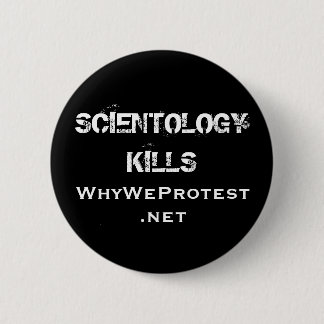SCIENTOLOGY KILLS, WhyWeProtest.net 6 Cm Round Badge