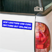 Scifi doctors can cure anything but baldness bumper sticker (On Truck)