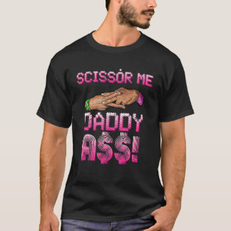 Scissor Me Daddy A$$ Hand Funny Trendy Wrestling M T-Shirt