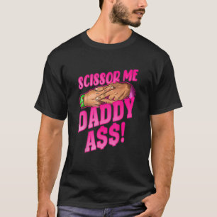 Scissor Me Daddy A T-Shirt