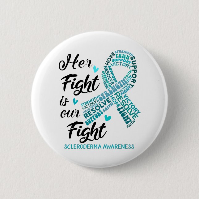 Scleroderma Awareness Her Fight is our Fight 6 Cm Round Badge (Front)