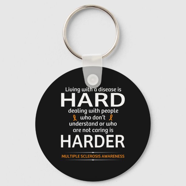 Sclerosis Awareness Fighting Is Hard Ms Warrior  Key Ring (Front)