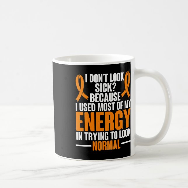 Sclerosis Awareness I Dont Look Sick Ms Warrior  Coffee Mug (Right)