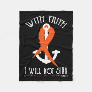 Sclerosis Awareness-with Faith I Will Not Sink Tee Fleece Blanket