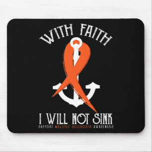 Sclerosis Awareness-with Faith I Will Not Sink Tee Mouse Pad