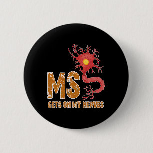Sclerosis Fun Get On My Nerves 6 Cm Round Badge
