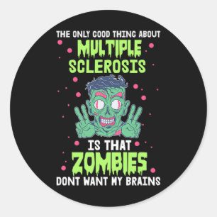 Sclerosis Fun Zombie Don't Want My Brain Classic Round Sticker