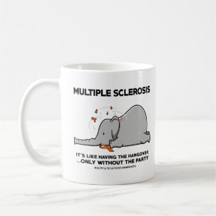 Sclerosis It's Like Having The Hangover Elephant Coffee Mug