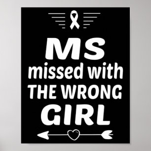 Sclerosis Ms Missed With Wrong Girl Orange Ribbon Poster