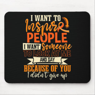 Sclerosis Warrior I Want To Inspire People Mouse Pad