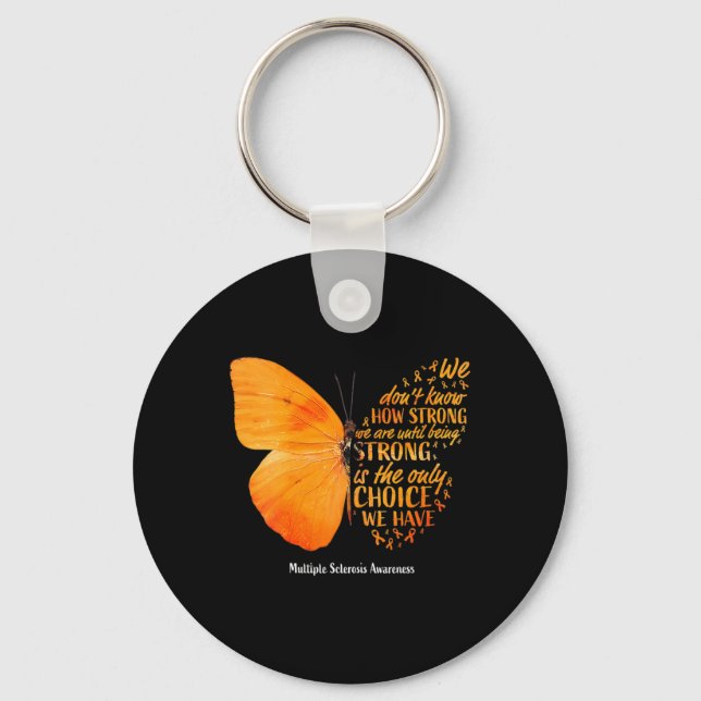 Sclerosis We Don't Know How Strong Butterfly Ms  Key Ring (Front)