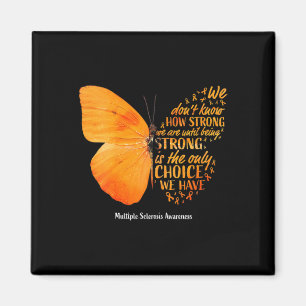Sclerosis We Don't Know How Strong Butterfly Ms Magnet