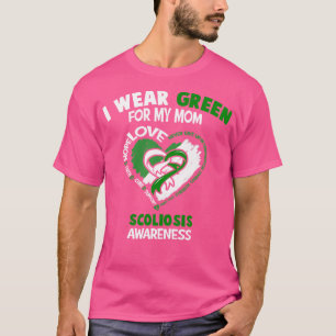 Scoliosis Awareness I Wear Green For My Mum Heart T-Shirt