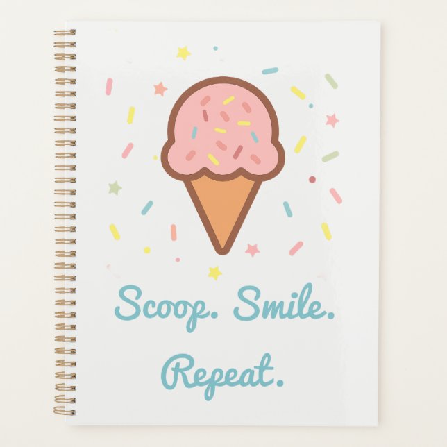 Scoop. Smile. Repeat. Ice Cream Sprinkle Planner (Front)