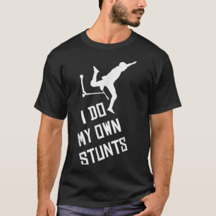 Scooter I Do My Own Stunts Scooter Gift For Boys K T-Shirt