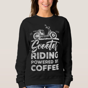 Scooter Moped Driver Driving Saying Sweatshirt
