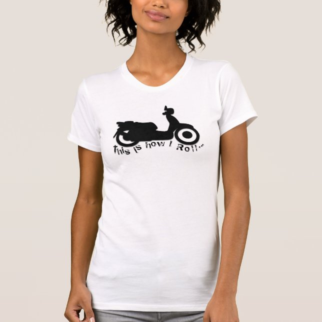 Scooter or E-Bike - This is how I Roll! T-Shirt (Front)
