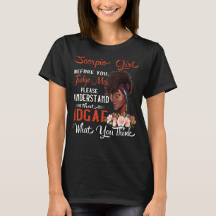 Scorpio Girl Before You Judge Me Birthday Celebrat T-Shirt