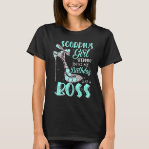 Scorpio Girl Stepping Into My Birthday Like A Boss T-Shirt