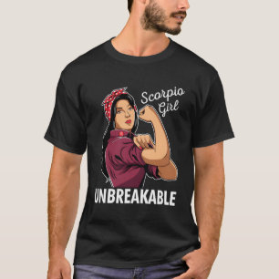 Scorpio Girl Zodiac Unbreakable Strong Woman Birth T-Shirt