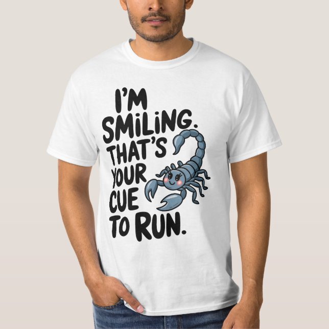 Scorpio Smile: A Warning to Run T-Shirt (Front)
