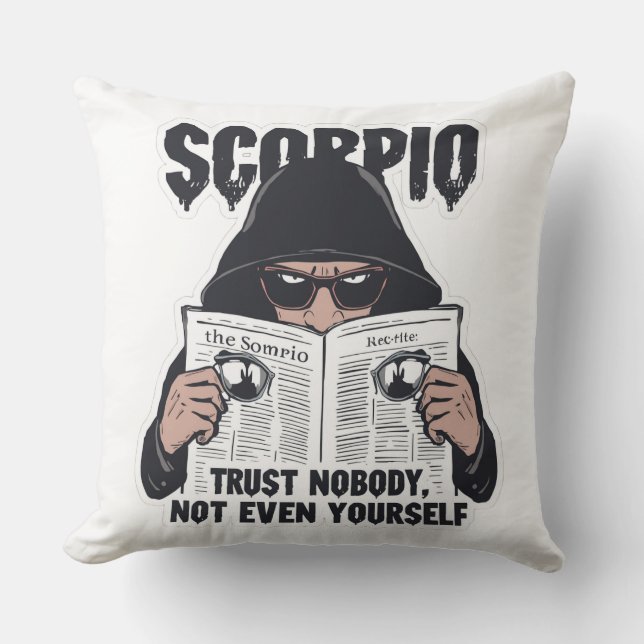 Scorpio Trust Nobody Funny Zodiac Graphic Cushion (Front)