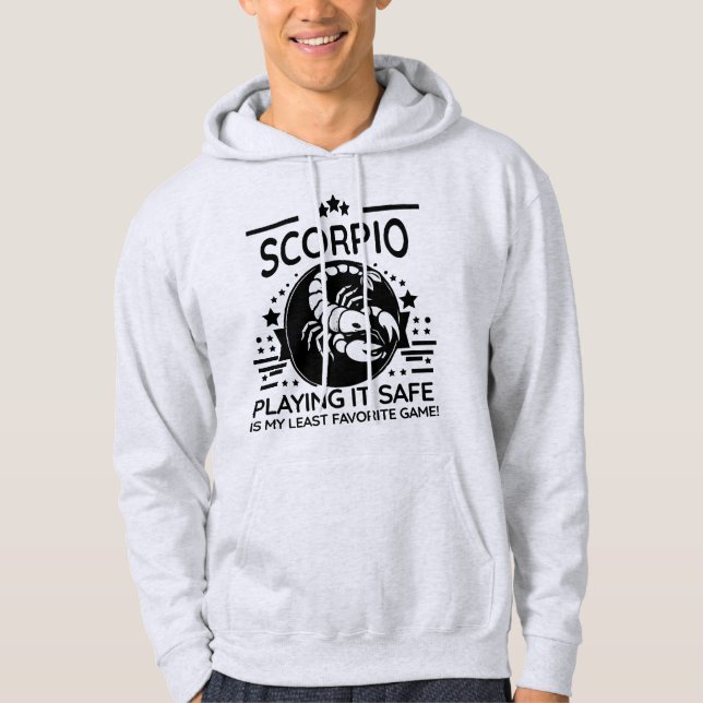 Scorpio Unleashed Hoodie: No Safe Bets Here! Hoodie (Front)