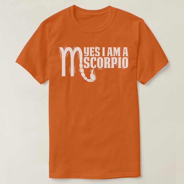 Scorpio Yes I Am A Scorpio1 T-Shirt (Design Front)