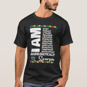 Scorpio Zodiac Birthday Black Pride Unapologetical T-Shirt