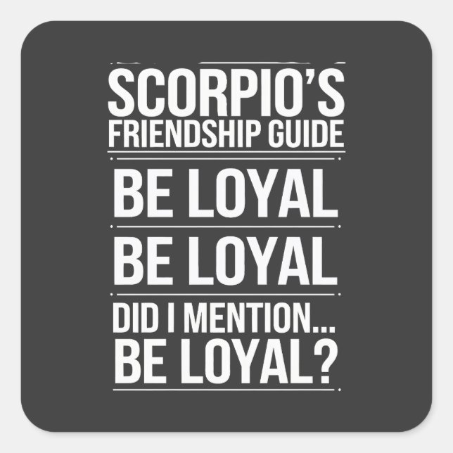 Scorpio's Friendship Guide Funny Quote Square Sticker (Front)