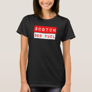 Scotch Dad Fuel T-Shirt