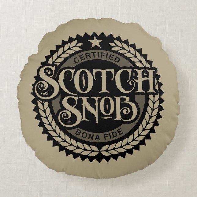 Scotch Snob - funny whiskey drinker Round Cushion (Front)