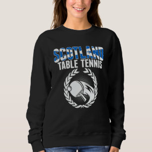 Scotland Table Tennis Scottish Ping Pong Suppo Sweatshirt