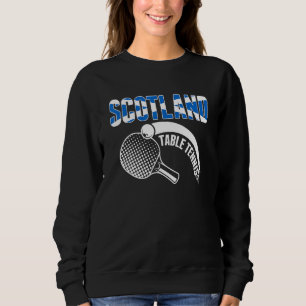 Scotland Table Tennis Support Scottish Ping Pong Sweatshirt