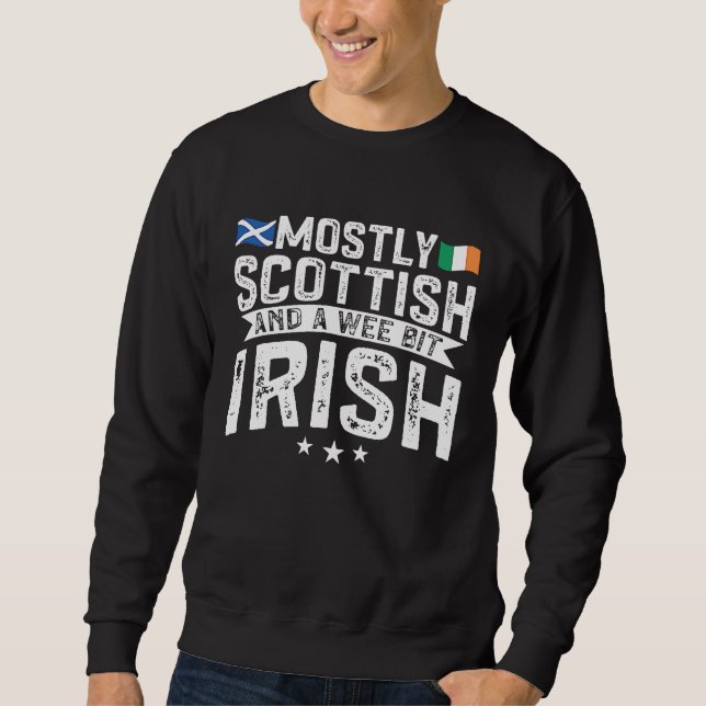 Scotland Uk Mostly Scottish And A Wee Bit Irish Sweatshirt (Front)