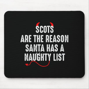Scots Are The Reason Santa Has A Naughty List  Mouse Pad