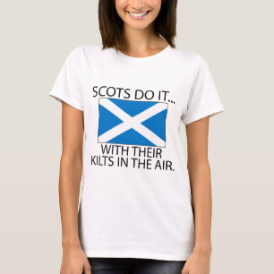 Scots Do It... With Their Kilts In The Air T-Shirt