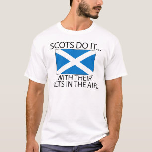 Scots Do It... With Their Kilts In The Air T-Shirt