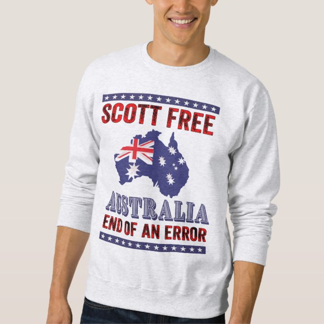 Scott Free - Australia End of an error Sweatshirt (Front)