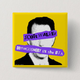 Scott Walker Demagoguery in the USA 15 Cm Square Badge