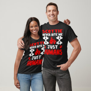 Scottie Never Bite Just Human Gift T-Shirt