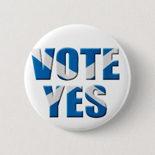 Scottish independence referendum - vote yes 6 cm round badge