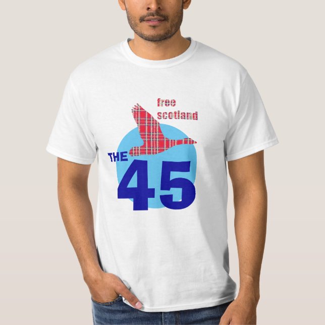 Scottish Independence #the45 Free Scotland T-Shirt (Front)
