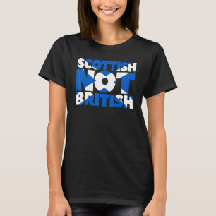 Scottish Not British Scottish Independence Scotlan T-Shirt