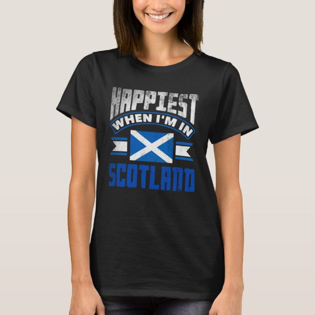 Scottish Scotland Scottish Flag Happiest When Im I T-Shirt