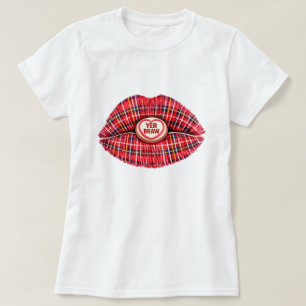 Scottish Tartan gift Funny Yer Braw Lips T-Shirt