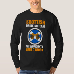 Scottish team we work Scottish Scotland drinking t T-Shirt