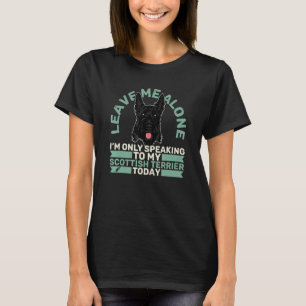 Scottish Terrier Dog Breeders Dog Owner Saying T-Shirt